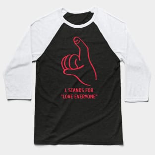 L Stands for Love Everyone Talking Hands Funny Sign Language Unity Peace Baseball T-Shirt